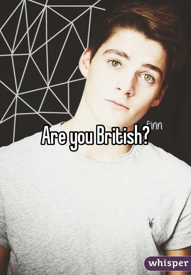 Are you British?