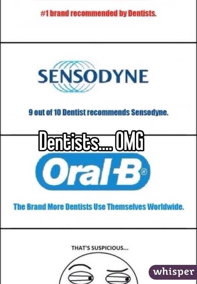 Dentists.... OMG