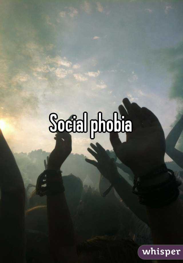 Social phobia