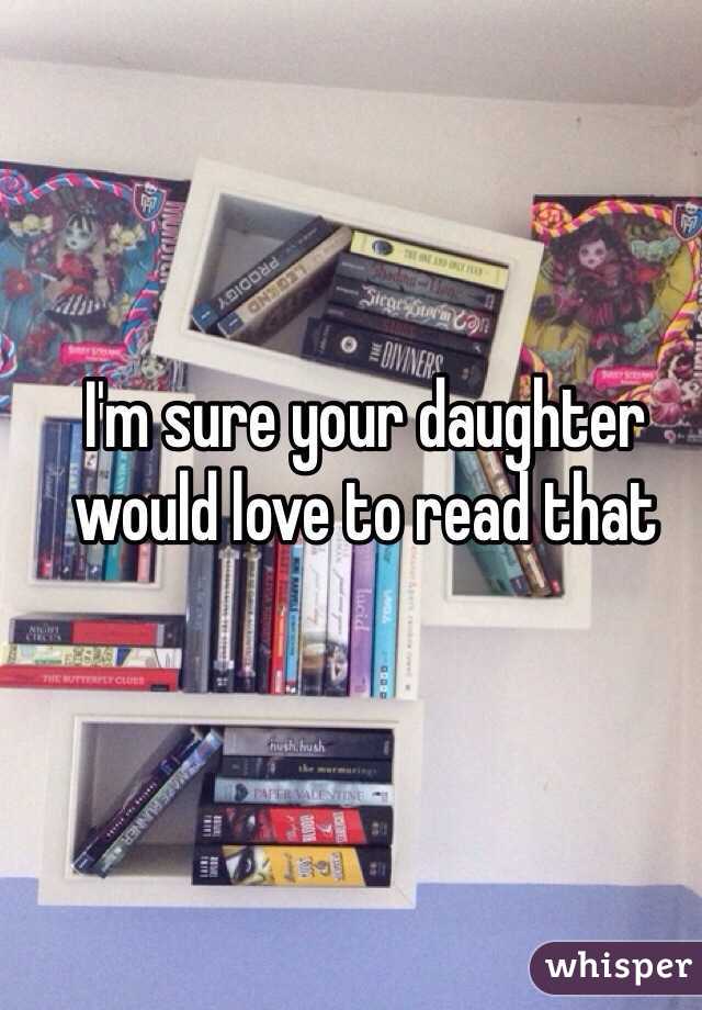 I'm sure your daughter would love to read that 