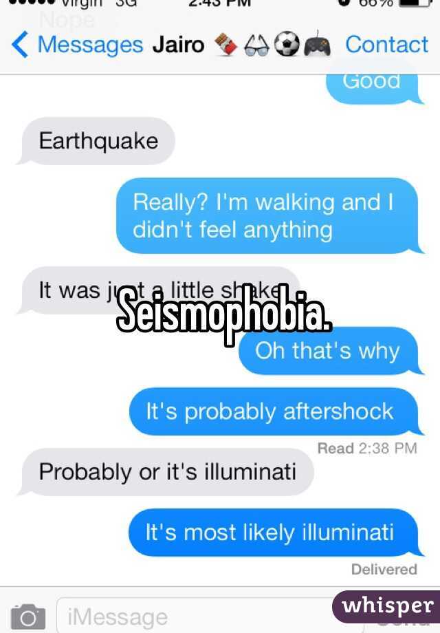 Seismophobia. 