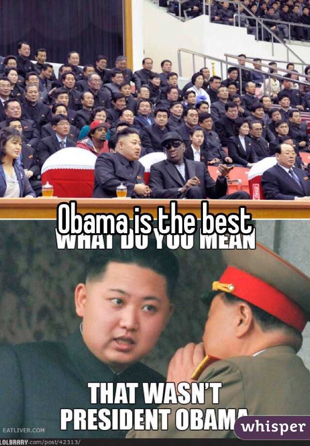 Obama is the best