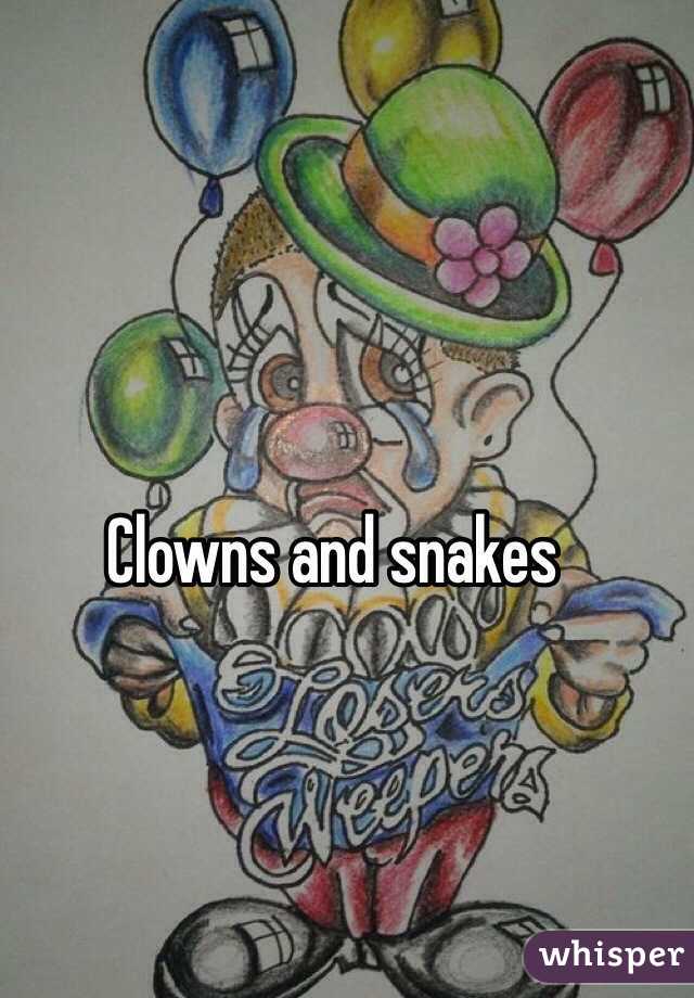 Clowns and snakes