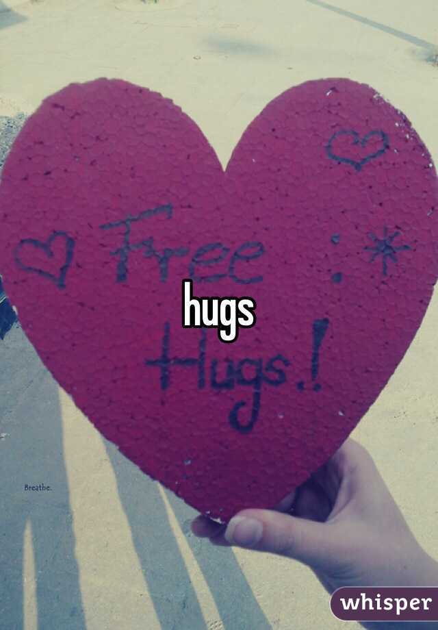 hugs