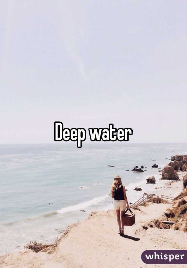 Deep water