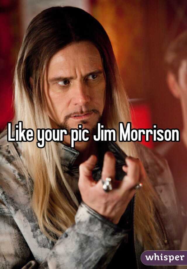 Like your pic Jim Morrison 