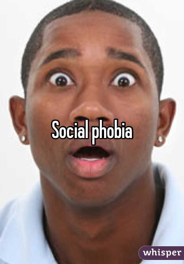 Social phobia