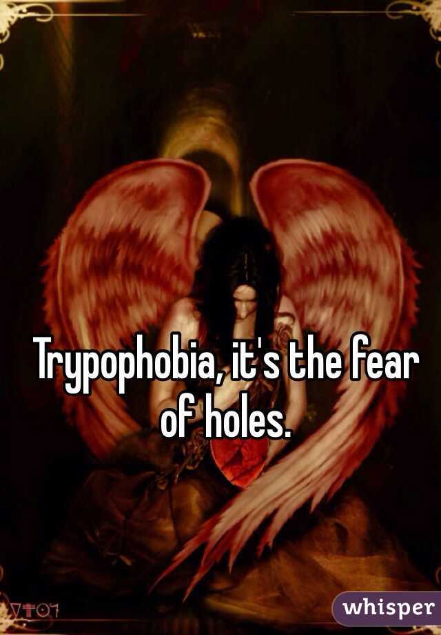 Trypophobia, it's the fear of holes. 