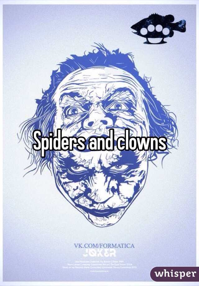 Spiders and clowns 