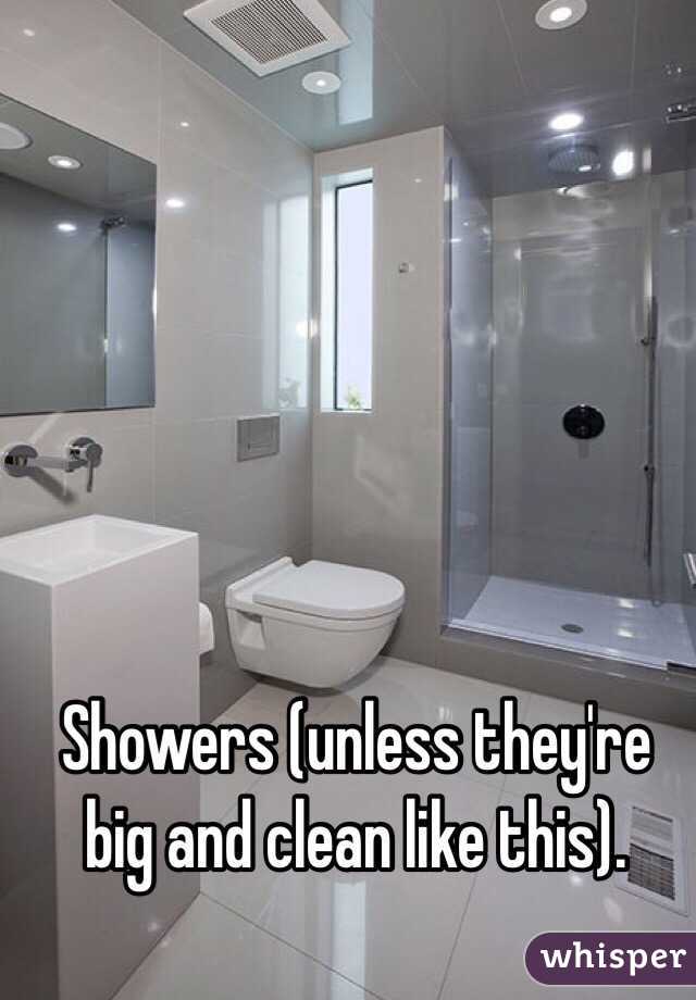 Showers (unless they're big and clean like this).