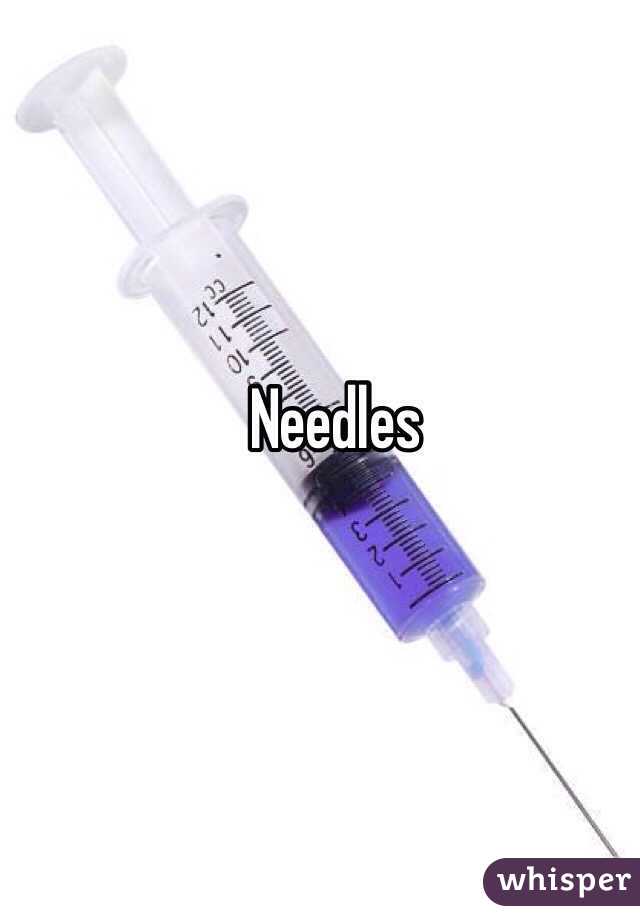 Needles