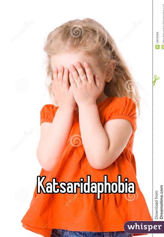 Katsaridaphobia