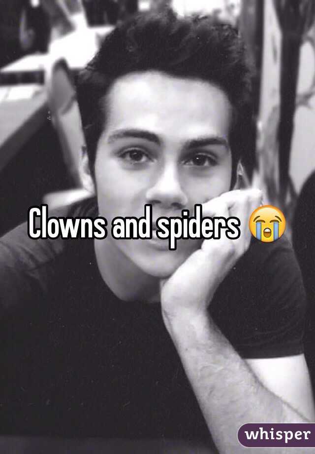 Clowns and spiders 😭