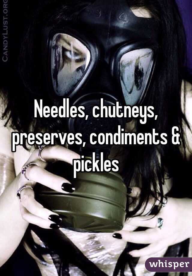 Needles, chutneys, preserves, condiments & pickles