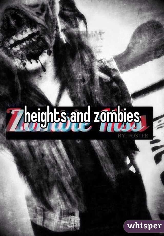 heights and zombies 