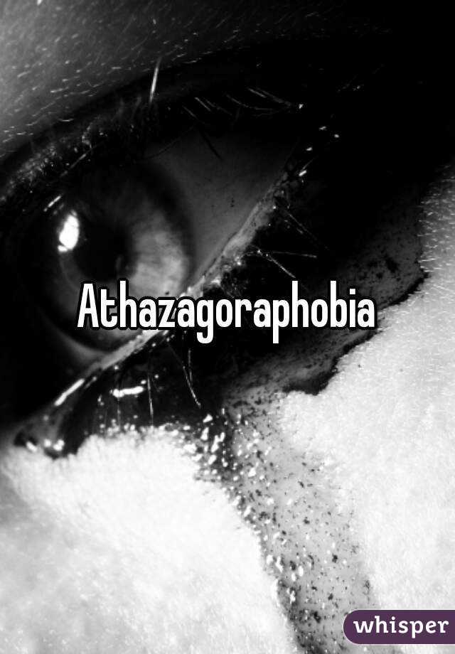 Athazagoraphobia