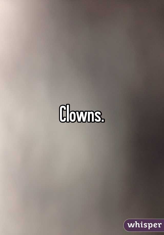 Clowns. 