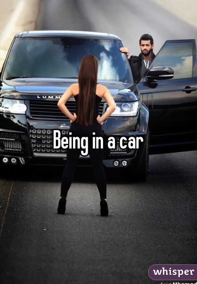 Being in a car
