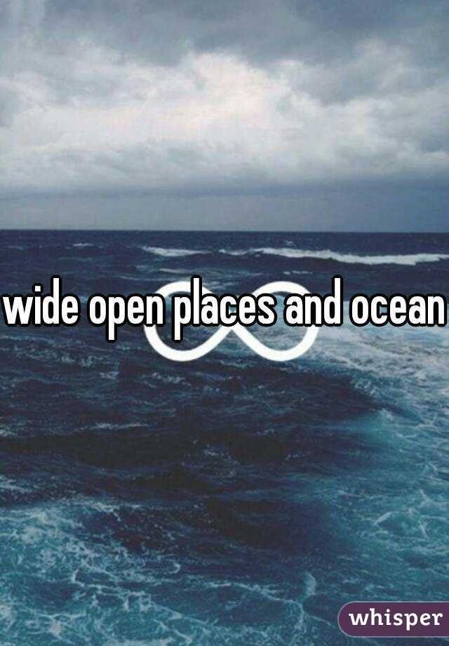 wide open places and ocean