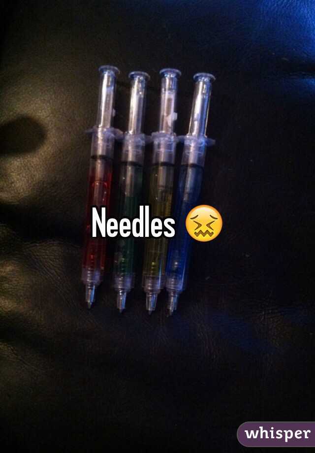 Needles 😖