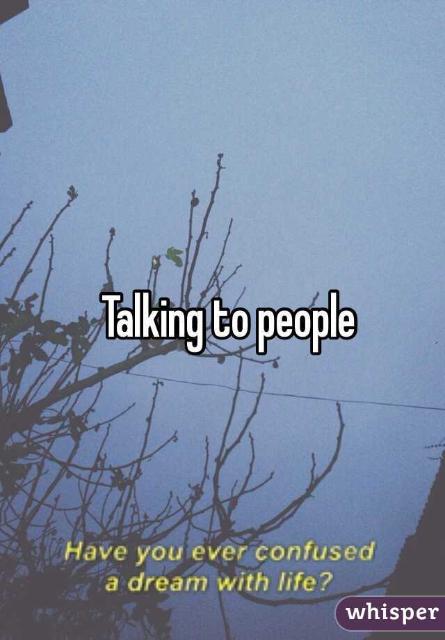 Talking to people