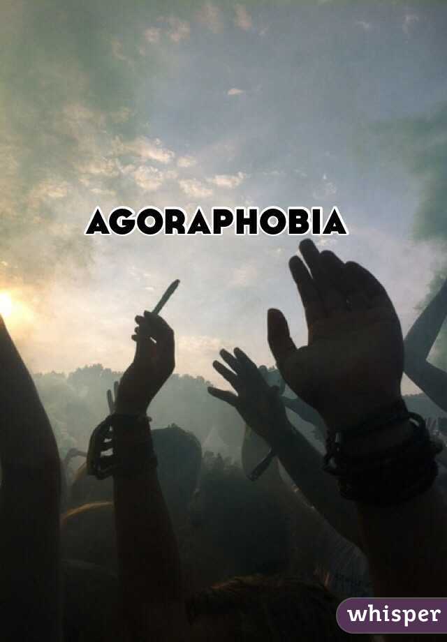  agoraphobia 