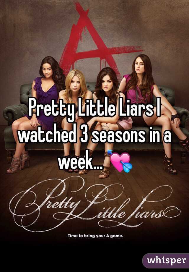Pretty Little Liars I watched 3 seasons in a week... 💘