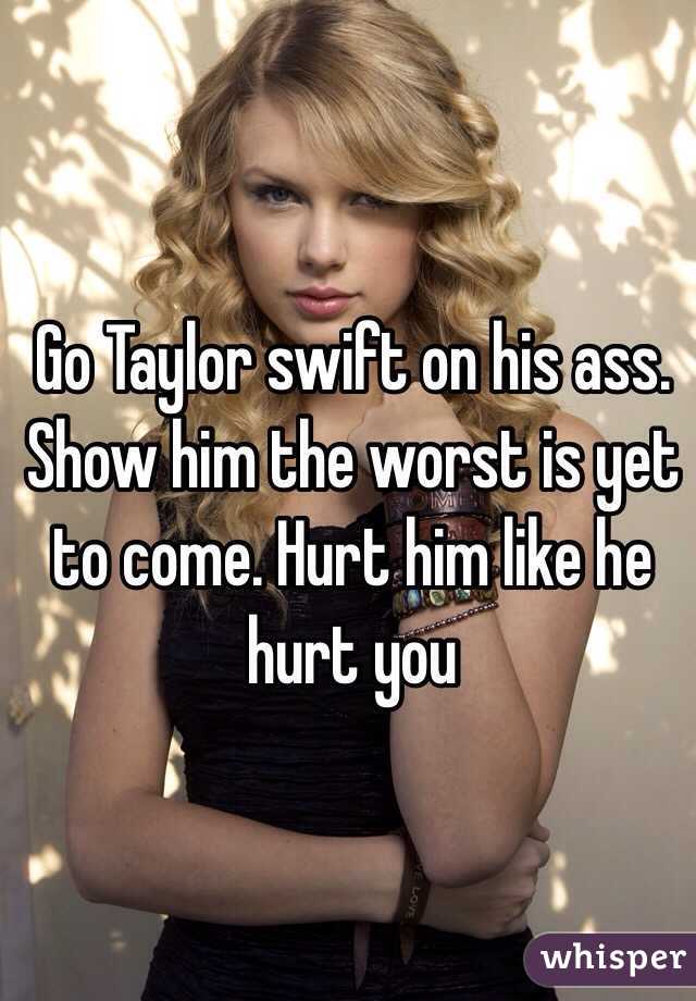 Go Taylor swift on his ass. Show him the worst is yet to come. Hurt him like he hurt you 