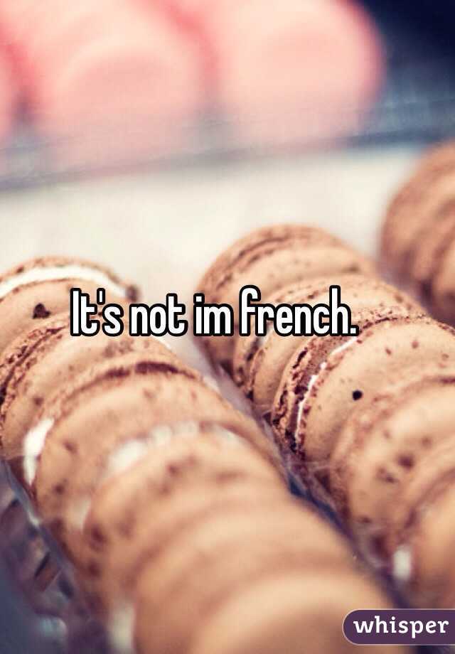 It's not im french. 