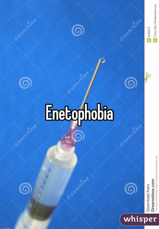 Enetophobia 