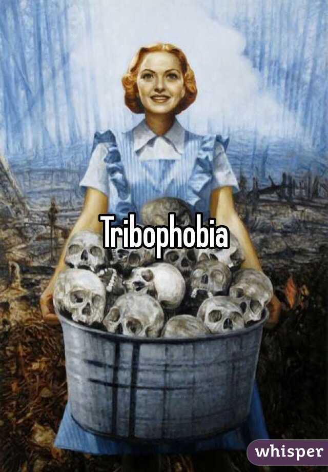 Tribophobia