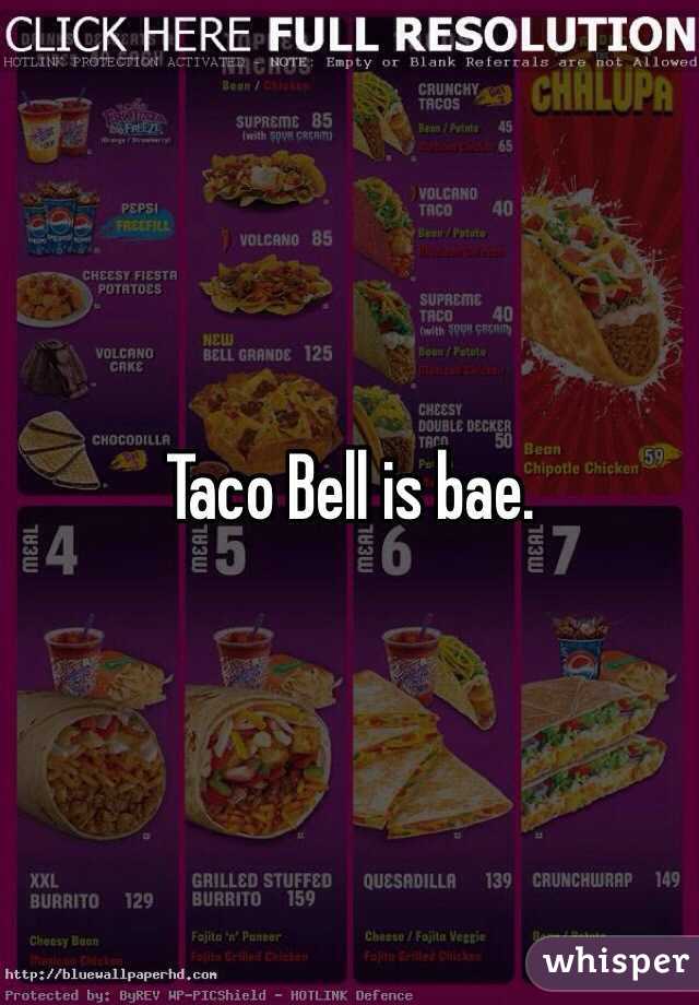 Taco Bell is bae.