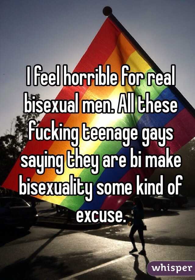 I feel horrible for real bisexual men. All these fucking teenage gays saying they are bi make bisexuality some kind of excuse.
