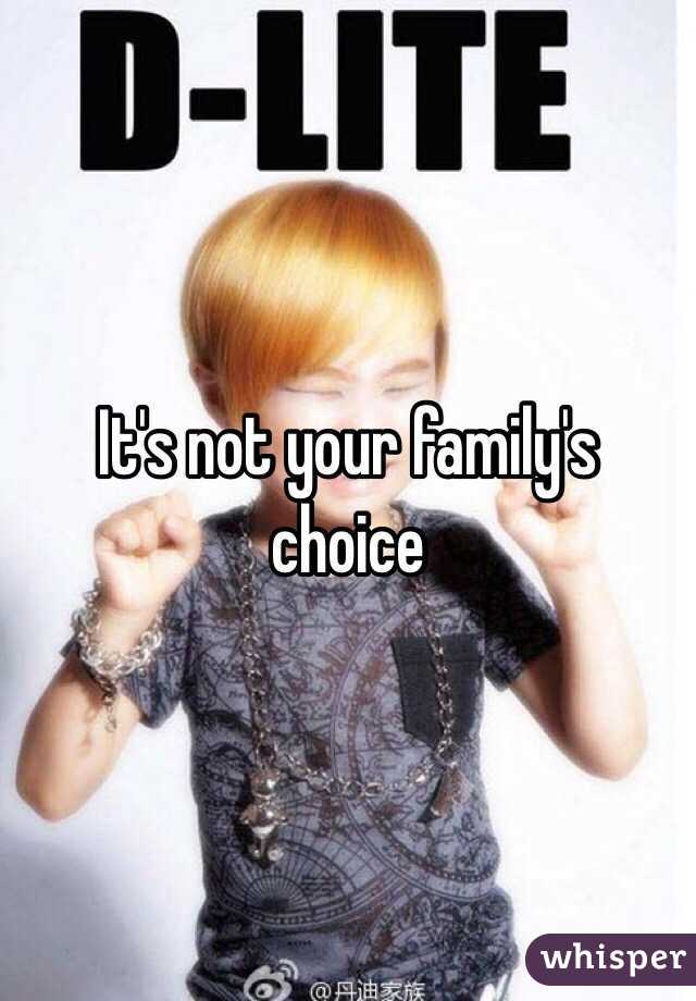 It's not your family's choice