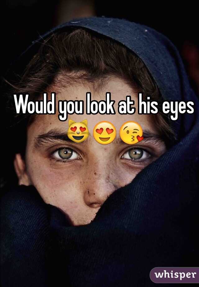 Would you look at his eyes 
😻😍😘