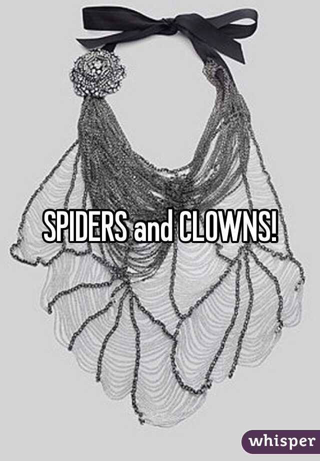 SPIDERS and CLOWNS!