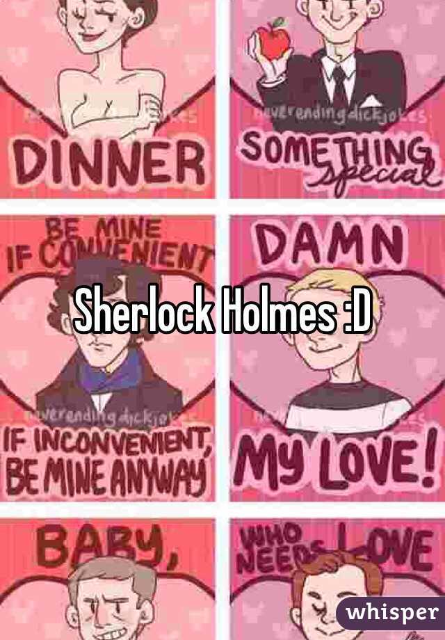 Sherlock Holmes :D 