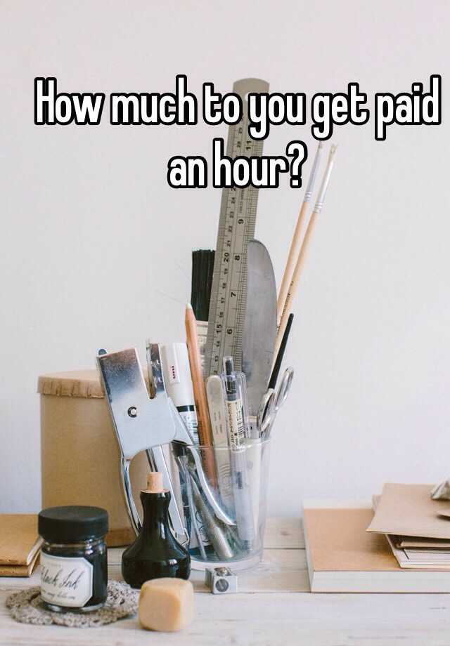 How Much Do I Get Paid An Hour Uk