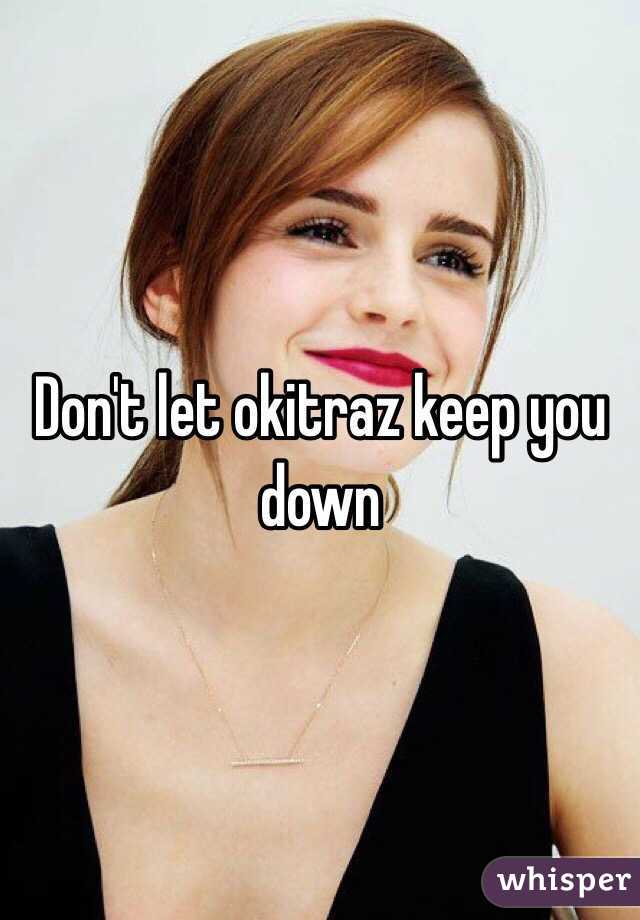 Don't let okitraz keep you down