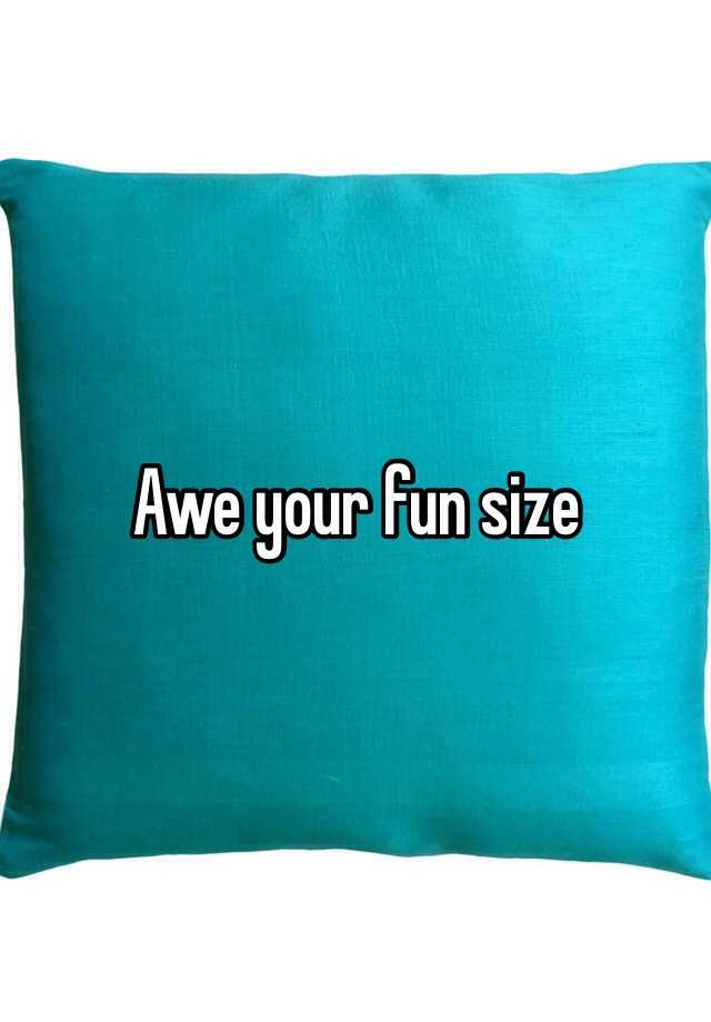 awe-your-fun-size