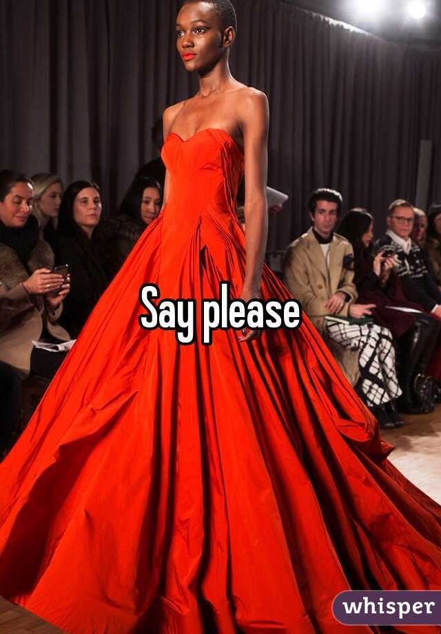 Say please