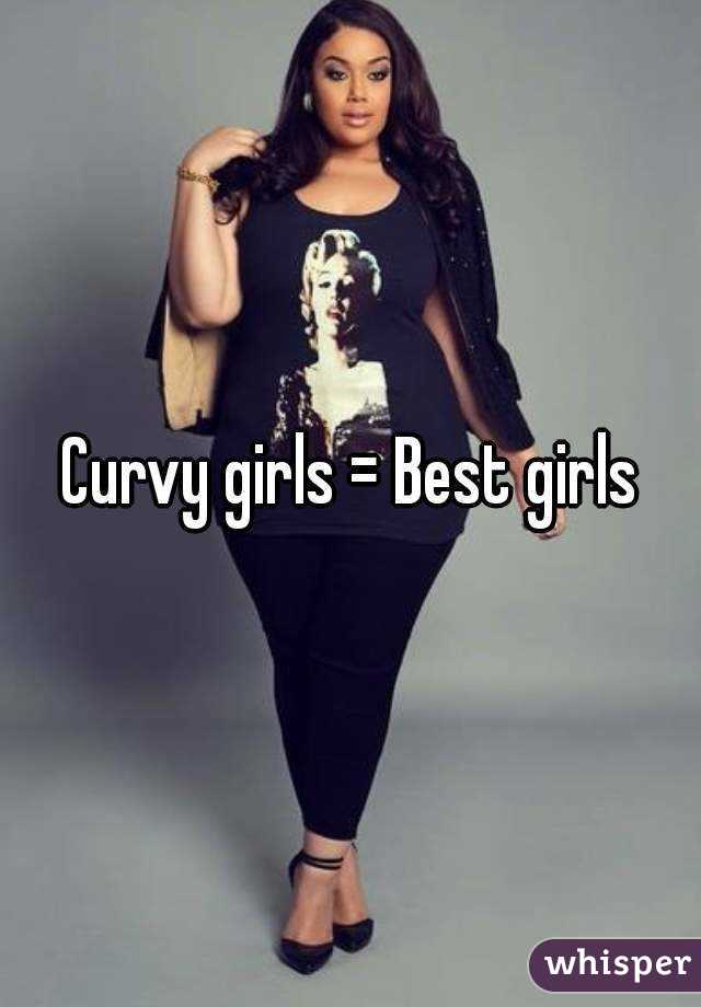 Curvy girls = Best girls