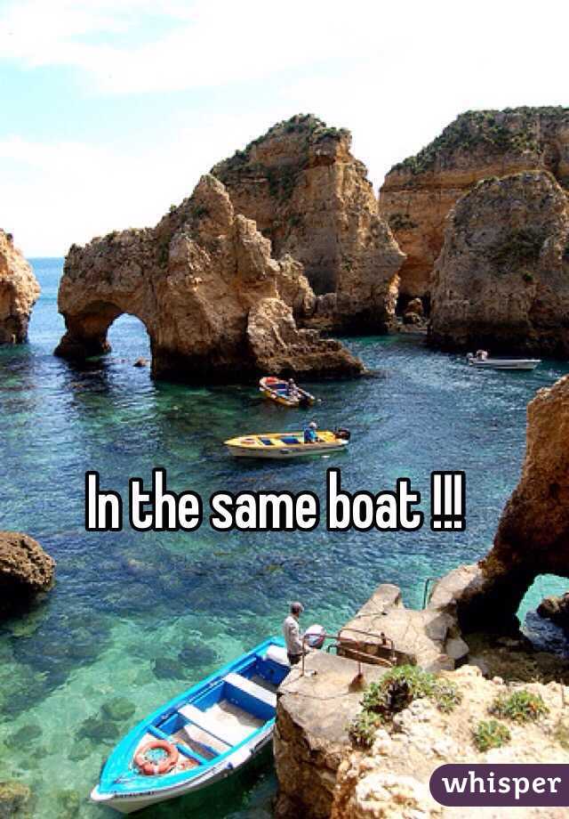 In the same boat !!!
