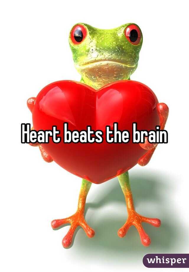 Heart beats the brain