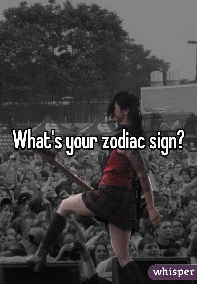 What's your zodiac sign? 