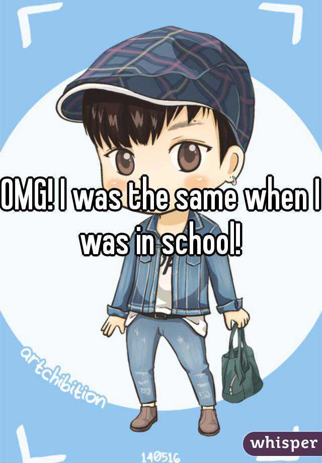 OMG! I was the same when I was in school! 