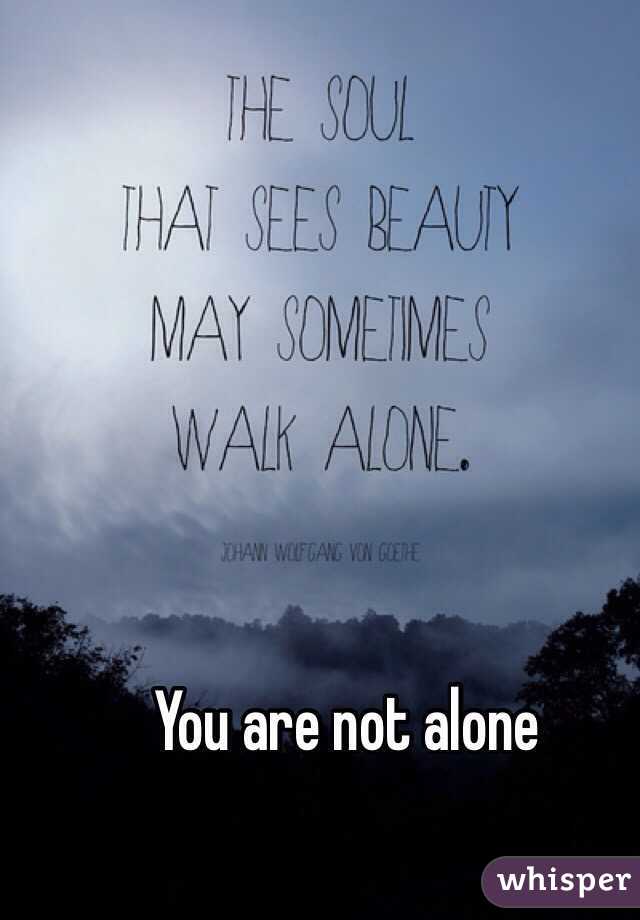 You are not alone