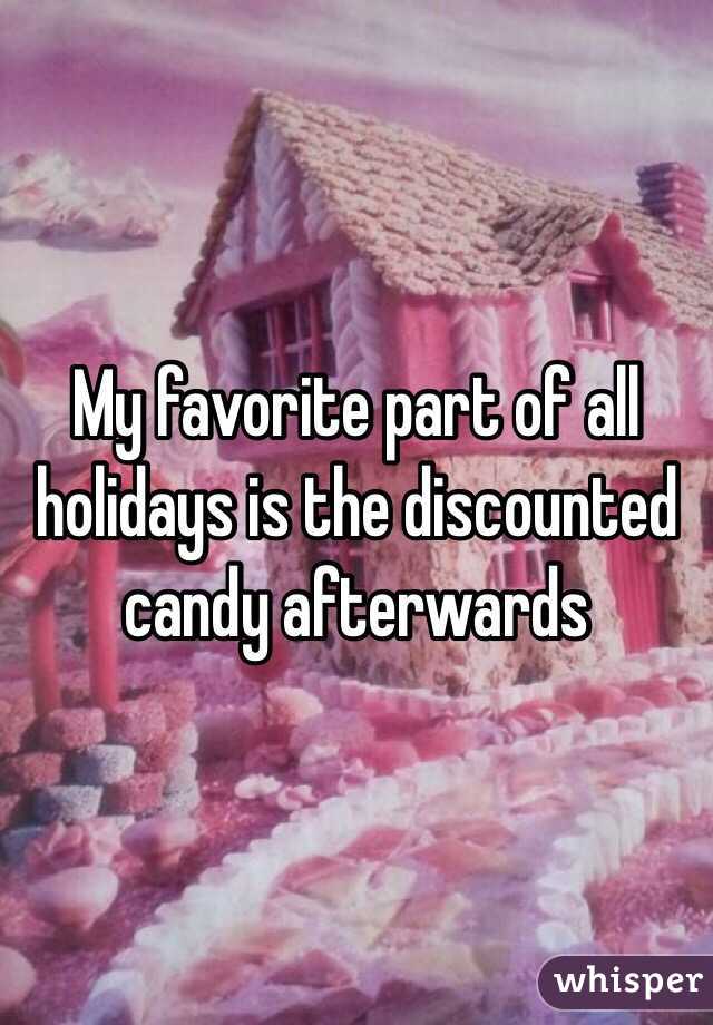 My favorite part of all holidays is the discounted candy afterwards