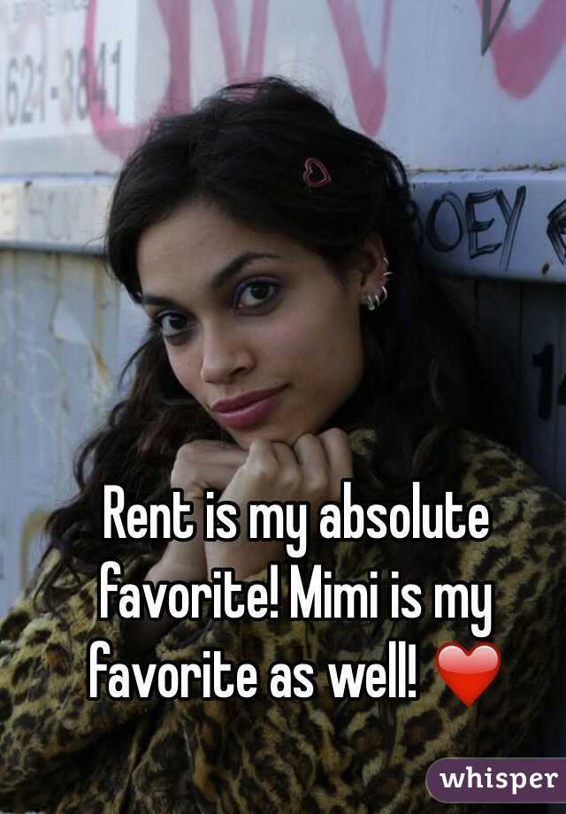 Rent is my absolute favorite! Mimi is my favorite as well! ❤️