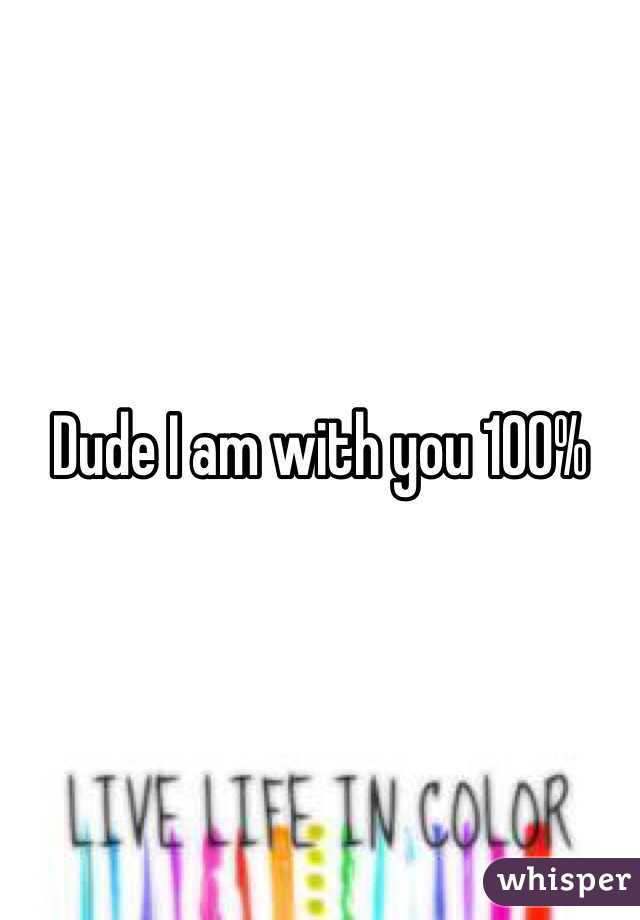 Dude I am with you 100%